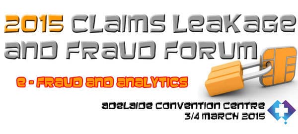 Private Healthcare Australia Claims Leakage and Fraud Forum 2015